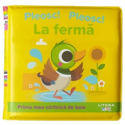 Pleosc! pleosc! La ferma. Prima mea carticica de baie