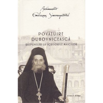 Povatuire duhovniceasca. Raspunsuri la scrisorile maicilor - Emilianos Simonopetritul