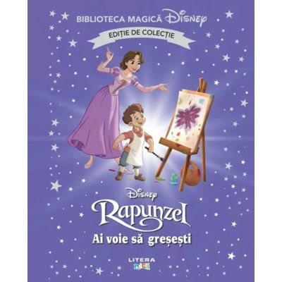 Rapunzel. Ai voie sa gresesti. Volumul 94. Disney. Biblioteca magica, editie de colectie