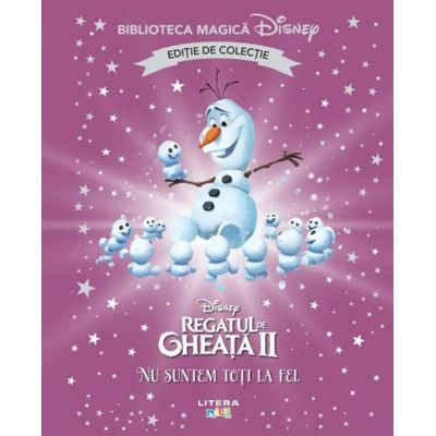 Regatul de gheata 2. Nu suntem toti la fel. Volumul 100. Disney. Biblioteca magica, editie de colectie