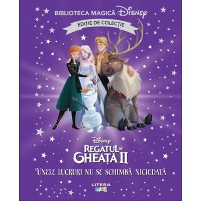 Regatul de gheata 2. Unele lucruri nu se schimba niciodata. Volumul 90. Disney. Biblioteca magica, editie de colectie