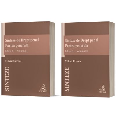 Sinteze de Drept penal. Partea generala (vol. 1 + vol. 2). Editia 6 - Mihail Udroiu