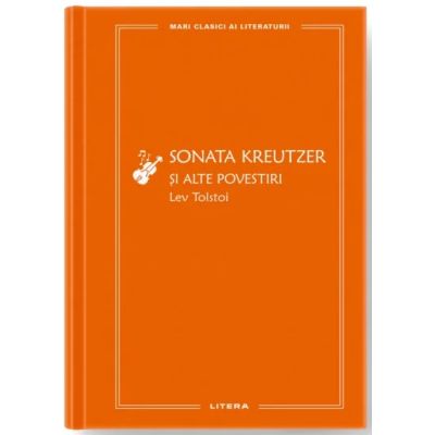 Sonata Kreutzer si alte povestiri (vol. 71) - Lev Tolstoi