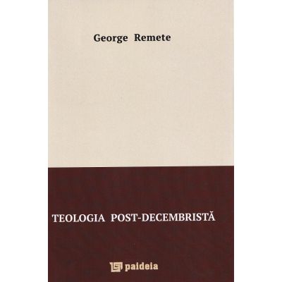 Teologia post-decembrista - George Remete