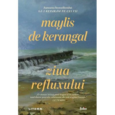 Ziua refluxului - Maylis de Kerangal