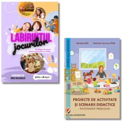 Pachet: Proiecte de activitate si scenarii didactice. Invatamant prescolar si Labirintul Jocurilor, antologie de jocuri - Anca Bulboaca, Nicoleta Din