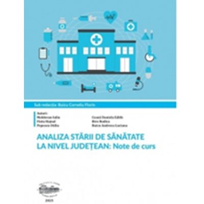 Analiza starii de sanatate la nivel judetean. Note de curs - Iuliu Moldovan