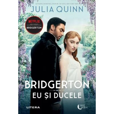 Bridgerton. Eu si ducele. Volumul 1 - Julia Quinn