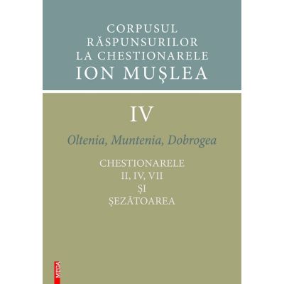 Corpusul raspunsurilor la chestionarele Ion Muslea. Volumul 4 - Ion Cuceu