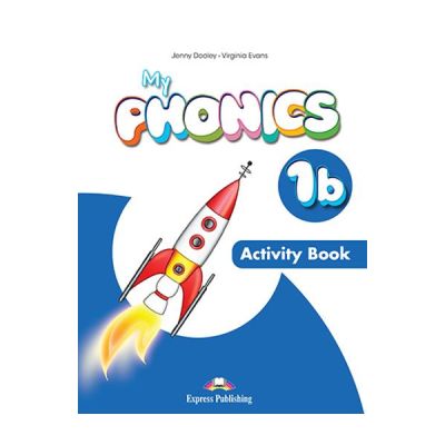 Curs de limba engleza My Phonics 1B. Caietul elevului cu cross-platform application - Jenny Dooley, Virginia Evans
