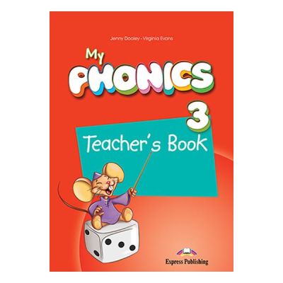 Curs de limba engleza My Phonics 3. Manualul profesorului cu cross-platform application - Jenny Dooley, Virginia Evans