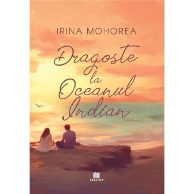 Dragoste la Oceanul Indian - Irina Mohorea