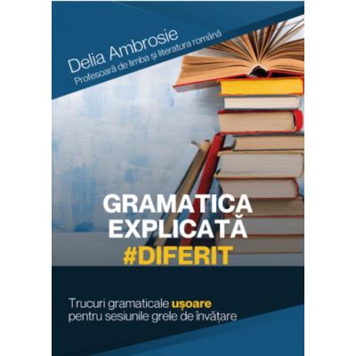 Gramatica explicata DIFERIT - Delia Ambrosie