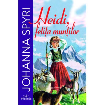 Heidi, fetita muntilor. Colectia Elevi de 10 plus - Johanna Spyri
