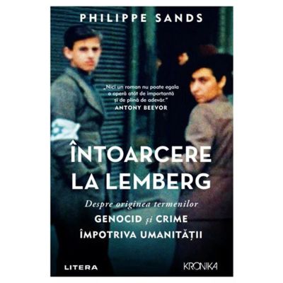 Intoarcere la Lemberg. Despre originea termenilor genocid si crime impotriva umanitatii - Philippe Sands