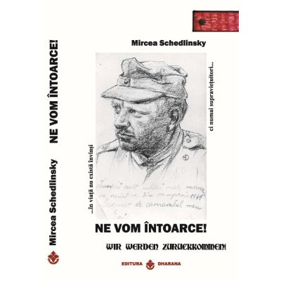 Ne vom intoarce! Wir Werden Zuruckkommen - Mircea Schedlinsky