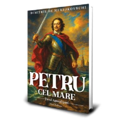Petru cel Mare, Tarul Apocalipsei - Dimitri Merejkovski