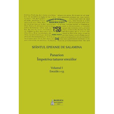 PSB 24 Panarion, Volumul 1 - Sfantul Epifanie de Salamina