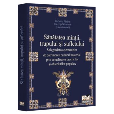Sanatatea mintii, trupului si sufletului - Ion Nicolescu-Tita, Gabriela Pasarin