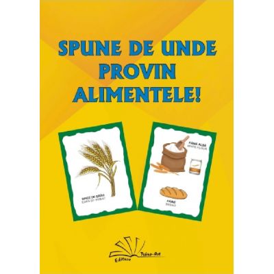 Spune de unde provin alimentele!