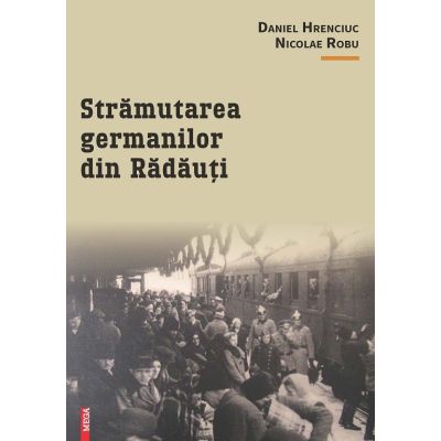 Stramutarea germanilor din Radauti - Daniel Hrenciuc
