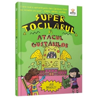 Super Tocilarul si Atacul Gustarilor - Jess Bradley