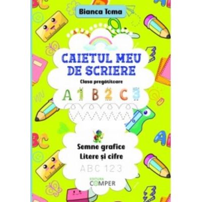 Caietul meu de scriere clasa pregatitoare - Bianca Toma