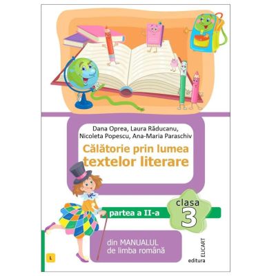 Calatorie prin lumea textelor literare. Clasa a 3-a. Partea 2 (L) - Nicoleta Popescu