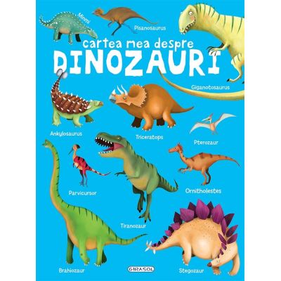 Cartea mea despre Dinozauri