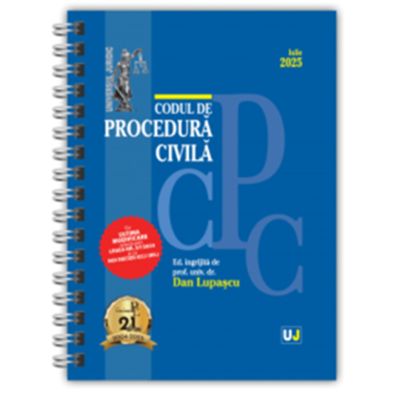 Codul de procedura civila Iulie 2025. Editie spiralata, tiparita pe hartie alba - Dan Lupascu