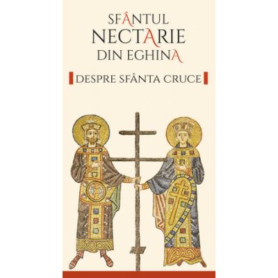 Despre Sfanta Cruce - Sfantul Nectarie din Eghina