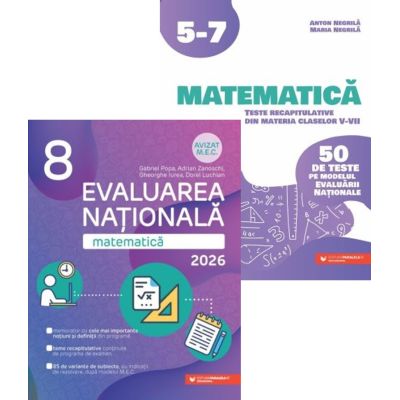 Pachet Evaluarea Nationala Matematica 2026. Teste recapitulative din materia claselor 5-7 si Evaluarea Nationala clasa 8 - Anton Negrila, Gabriel Popa