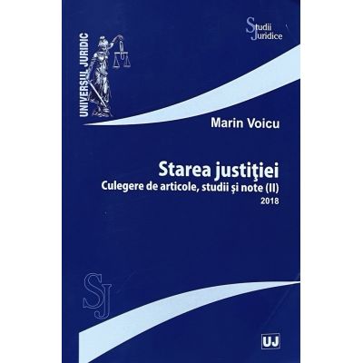Starea justitiei. Culegere de articole, studii si note 2 (2018) - Marin Voicu