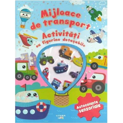 Mijloace de transport. Activitati cu figurine detasabile. Autocolante senzoriale