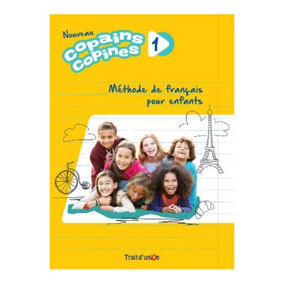 Nouveau Copains, Copines 1 Livre d'eleve. Manual curs limba franceza