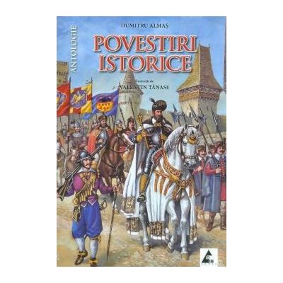 Povestiri istorice volumul 2 - Dumitru Almas