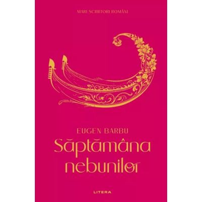Saptamana nebunilor (vol. 11) - Eugen Barbu