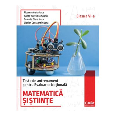 Teste de antrenament pentru Evaluarea Nationala. Matematica si stiinte - clasa a 6-a - Floarea-Anuta Jurca