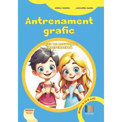 Antrenament grafic nivel 2 (5-6 ani) Caiet de activitate independenta - Alexandra Manea