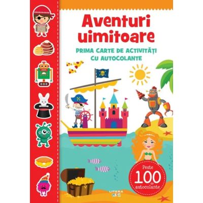 Aventuri uimitoare. Prima carte de activitati cu autocolante