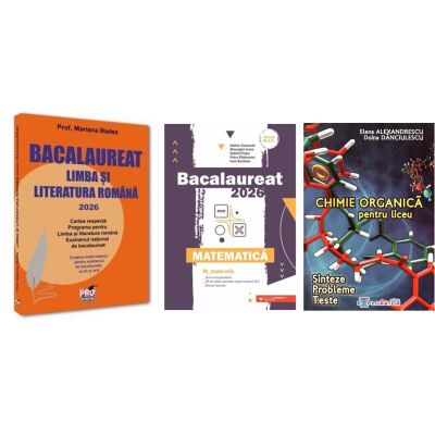 Pachet Bacalaureat 2026. Limba si literatura romana, Matematica M_Mate-Info si Chimie organica pentru liceu. Sinteze. Probleme. Teste - Mariana Badea, Gheorghe Iurea, Elena Alexandrescu