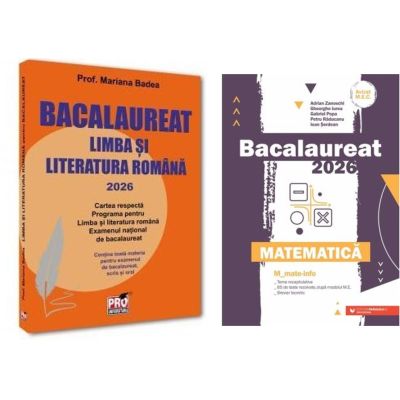 Pachet Bacalaureat 2026. Limba si literatura romana si Matematica M_Mate-Info - Mariana Badea, Gheorghe Iurea