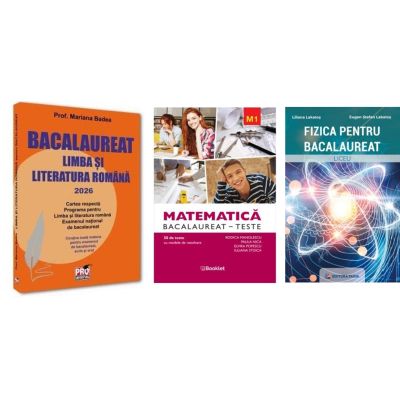 Pachet Bacalaureat 2026. Limba si literatura romana, Matematica M1 Teste si Fizica - Mariana Badea, Rodica Manolescu, Eugen Stefan Lakatos