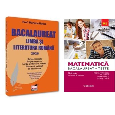 Pachet Bacalaureat 2026. Limba si literatura romana si Matematica M1 Teste - Mariana Badea, Rodica Manolescu