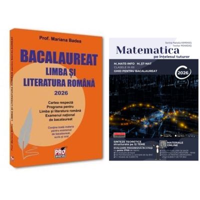 Pachet Bacalaureat 2026. Limba si literatura romana si Matematica pe intelesul tuturor 2026. M-mate-info, M-stiintele naturii - Mariana Badea, Teohar Mihadas