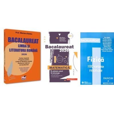 Pachet Bacalaureat 2026. Limba si literatura romana, Matematica M-stiintele-naturii si M-tehnologic si Fizica 100 variante rezolvate - Mariana Badea, Mihai Monea, Doru Badiu