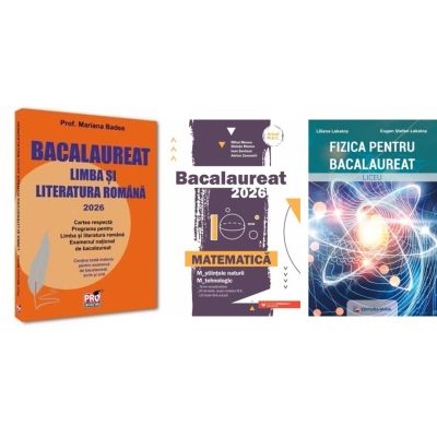 Pachet Bacalaureat 2026. Limba si literatura romana, Matematica M-stiintele-naturii si M-tehnologic si Fizica - Mariana Badea, Mihai Monea, Eugen Stefan Lakatos