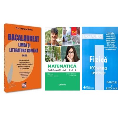 Pachet Bacalaureat 2026. Limba si literatura romana, Matematica M2 Profil Stiinte ale naturii si Fizica 100 variante rezolvate- Mariana Badea, Claudia Temneanu, Doru Badiu