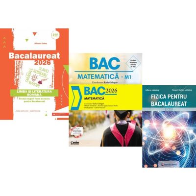 Pachet Bacalaureat 2026. Limba si literatura romana, Matematica si Fizica - Mihaela Dobos, Radu Gologan, Eugen Stefan Lakatos
