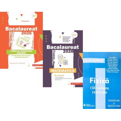 Pachet Bacalaureat 2026. Limba si literatura romana, Matematica M_Mate-Info si Fizica 100 variante rezolvate - Mihaela Dobos, Gheorghe Iurea, Doru Badiu